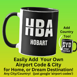 Add Your Code & City - Airport Code HBA HOBART Mug