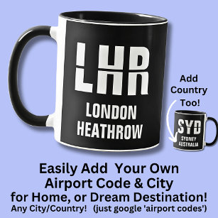 Add Your Code & City - Airport Code LHR LONDON UK Mug
