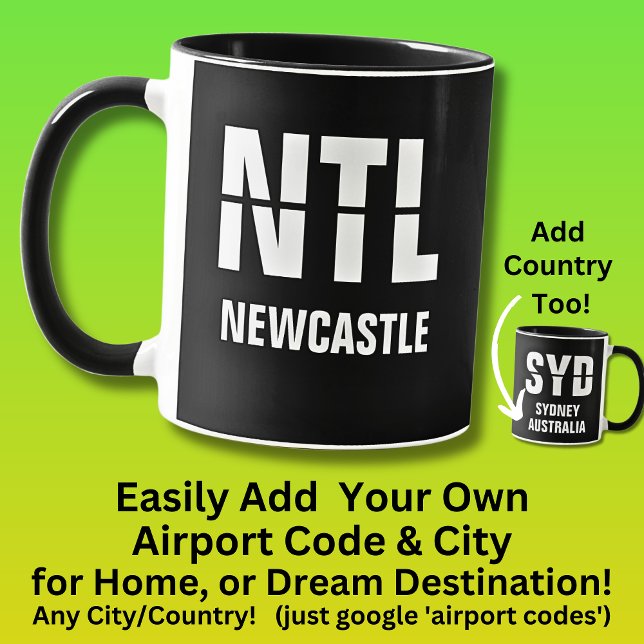 Add Your Code & City - Airport Code NTL NEWCASTLE  Mug (Creator Uploaded)