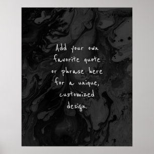 Add Your Custom Quote Black & Grey Marble Poster