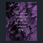 Add Your Custom Quote Black Marble, Bright Purple Poster<br><div class="desc">The background is covered in a graphic that simulates black marble with transparent spaces that let your chosen colour show through, Change the design's background to any colour you like for a unique effect. Over the texture, a template field was added for your text. Use this space to add your...</div>