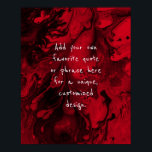 Add Your Custom Quote Black Marble, Cherry Red Poster<br><div class="desc">The background is covered in a graphic that simulates black marble with transparent spaces that let your chosen colour show through, Change the design's background to any colour you like for a unique effect. Over the texture, a template field was added for your text. Use this space to add your...</div>