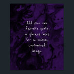 Add Your Custom Quote Black Marble, Deep Purple Poster<br><div class="desc">The background is covered in a graphic that simulates black marble with transparent spaces that let your chosen color show through, Change the design's background to any color you like for a unique effect. Over the texture, a template field was added for your text. Use this space to add your...</div>