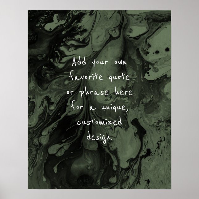 Add Your Custom Quote Black Marble on Olive Green Poster (Front)