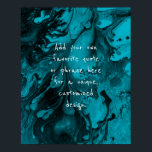 Add Your Custom Quote Black Marble Scuba Blue Poster<br><div class="desc">The background is covered in a graphic that simulates black marble with transparent spaces that let your chosen colour show through, Change the design's background to any colour you like for a unique effect. Over the texture, a template field was added for your text. Use this space to add your...</div>