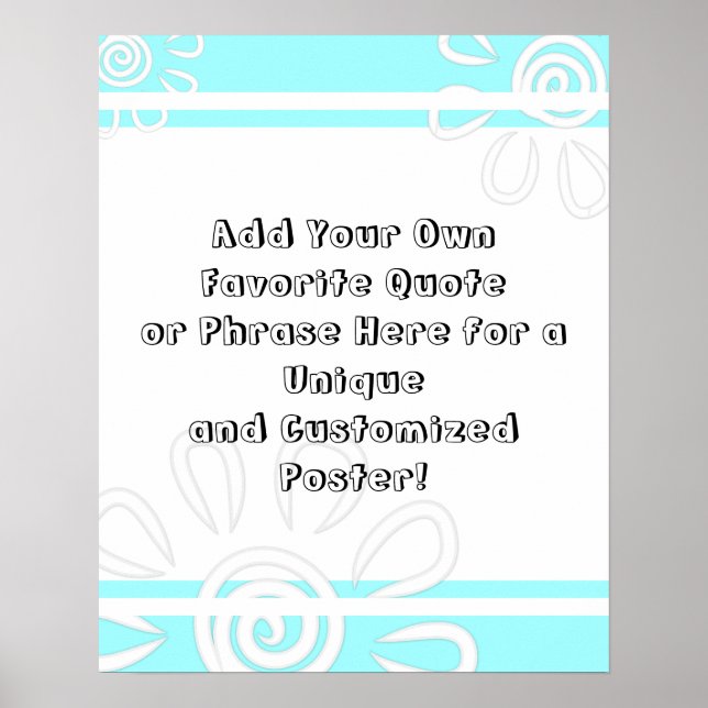 Add Your Custom Quote Stripes Flowers Aqua Poster (Front)