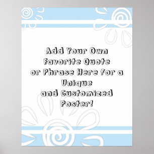 Add Your Custom Quote Stripes Flowers Baby Blue Poster
