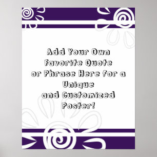 Add Your Custom Quote Stripes Flowers Deep Purple Poster