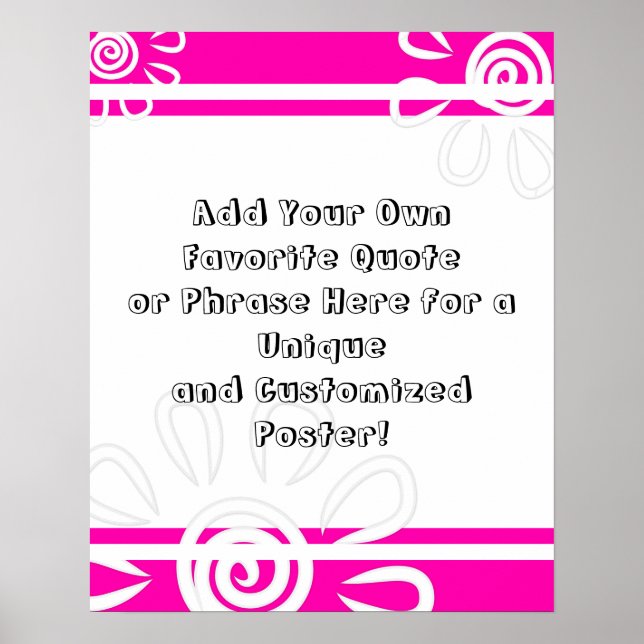 Add Your Custom Quote Stripes & Flowers Hot Pink Poster (Front)