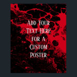 Add Your Custom Text Black & Cherry Red Marble Poster<br><div class="desc">The background is covered in a graphic that simulates black marble with a transparent background. Change the design's background to any colour you like for a striking, unique effect. Over the texture, a template field was added for your text. Use this space to add your favourite quote or sentiment. Maybe...</div>