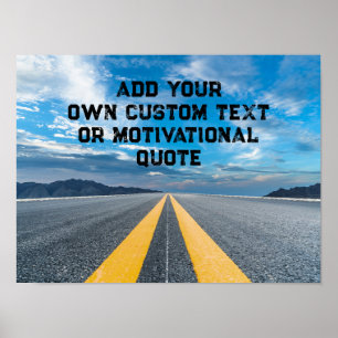 Add your custom text  or motivational  quote poster