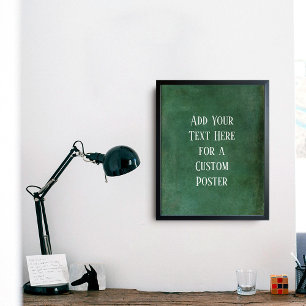 Add Your Custom Text Rich Dark Green Grunge Poster