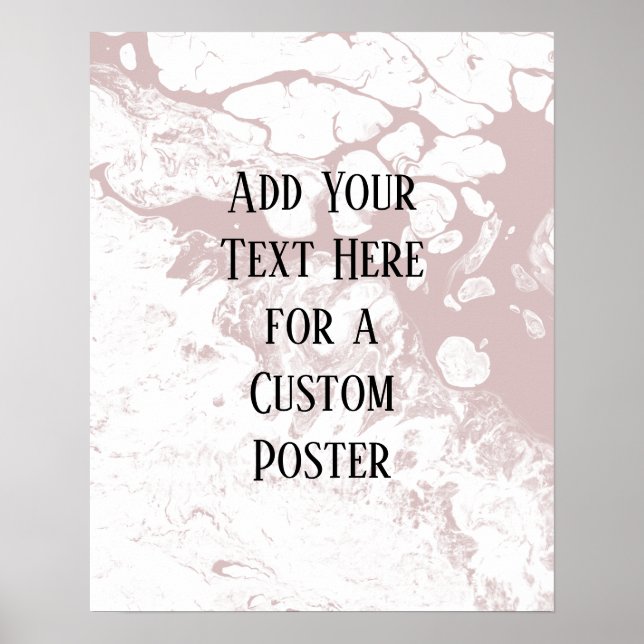 Add Your Custom Text, White & Dusty Rose Marble Poster (Front)
