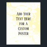 Add Your Custom Text, White & Light Yellow Marble Poster<br><div class="desc">The background is covered in a graphic that simulates white marble with a transparent background. Change the design's background, behind that, to any colour you like for a striking, unique effect. Over the texture, a template field was added for your text. Use this space to add your favourite quote or...</div>