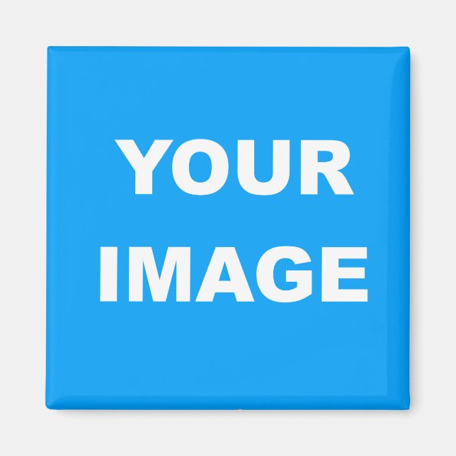 Add Your Image Photo Picture Logo Magnet (Front)