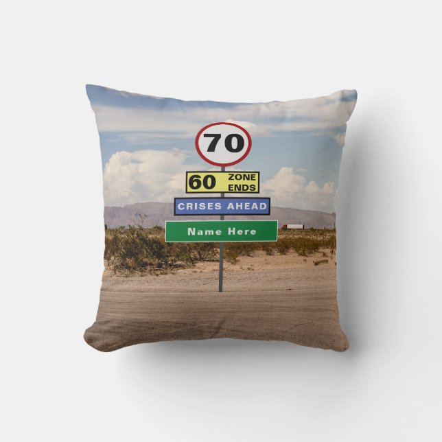 Add Your Name 70th Birthday Funny Signs Road Trip Cushion (Front)