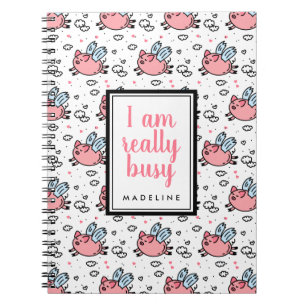 Add Your Name   I Am Really Busy   Flying Pigs Notebook