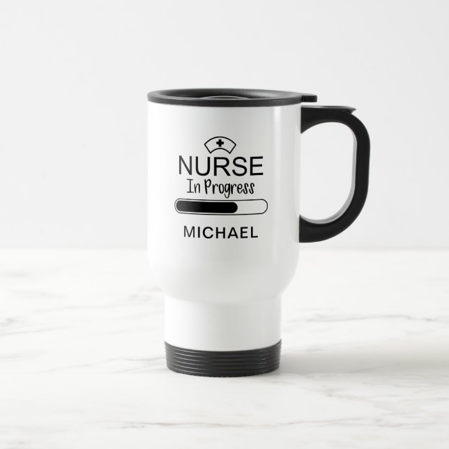 ADD YOUR NAME | Nurse In Progress Travel Mug (Right)