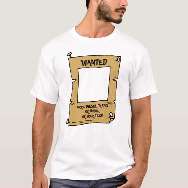 Add Your Name Text Image Photo Diesel Wanted Train T-Shirt (Front)
