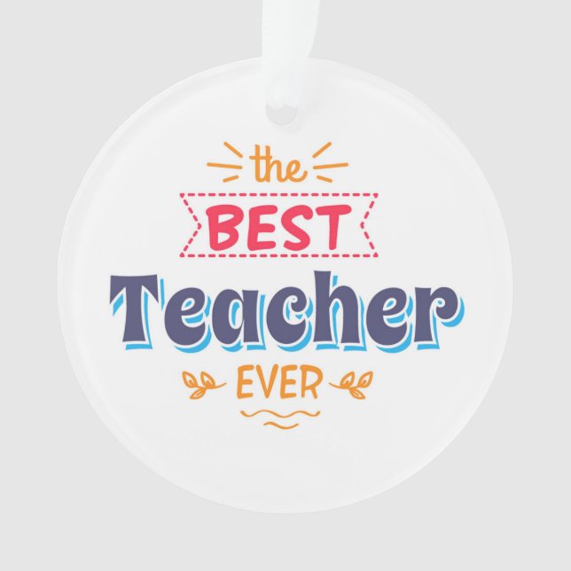 Add Your Name | The Best Teacher Ever Ornament (Front)