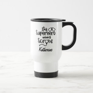 ADD YOUR NAME   This Superhero Wears Scrubs Travel Mug