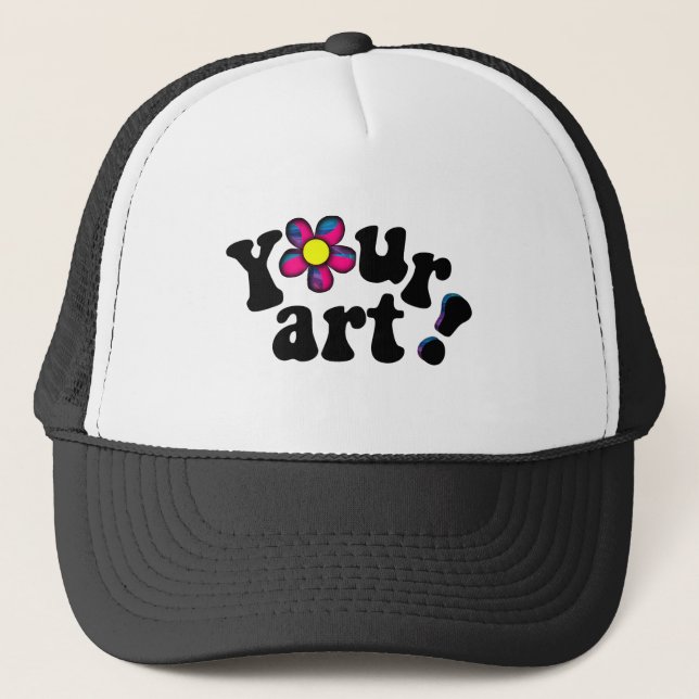 Add Your OWN Artwork, Photo or Funny Saying! Trucker Hat (Front)