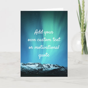 Add Your Own Custom Quote - Northern Lights Card