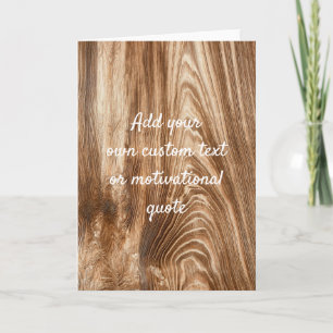 Add Your Own Custom Quote - Wood Grain Card