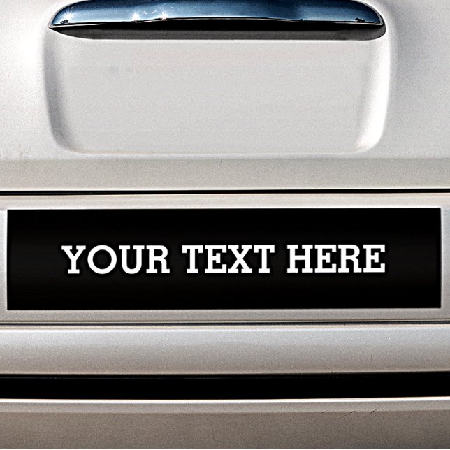 Add Your Own Custom Text Here Black and White Bumper Sticker (Creator Uploaded)