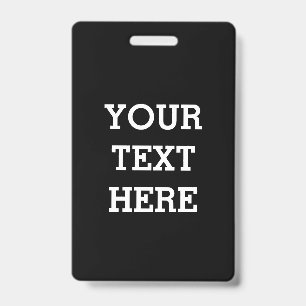 Add Your Own Custom Text Here Black and White ID Badge