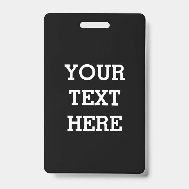 Add Your Own Custom Text Here Black and White ID Badge (Front)
