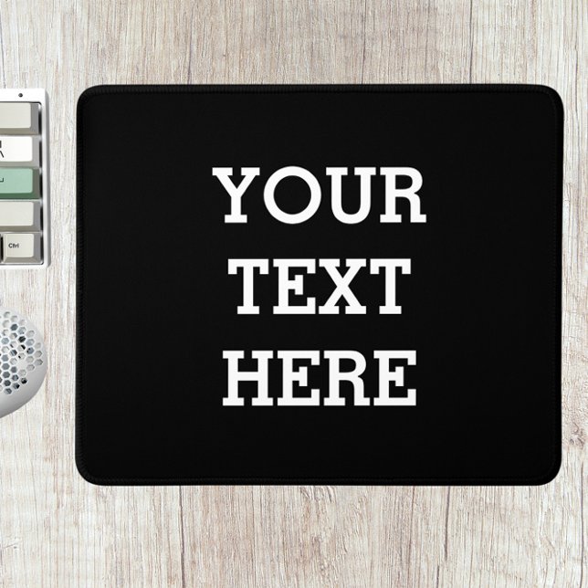 Add Your Own Custom Text Here Black and White Mouse Mat (Creator Uploaded)