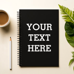 Add Your Own Custom Text Here Black and White Notebook