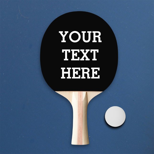 Add Your Own Custom Text Here Black and White Ping Pong Paddle (Creator Uploaded)