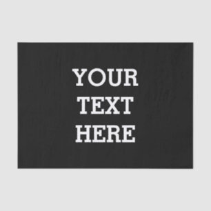 Add Your Own Custom Text Here Black and White Tissue Paper