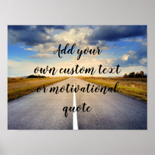 Add Your Own Custom Text Or Motivational Quote Poster