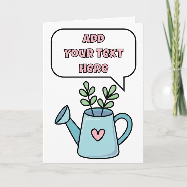 Add Your Own Message, Cute Watering Can Card (Front)