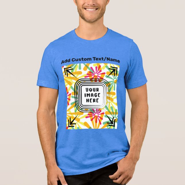 Add Your Own Photo Image Picture Text Here Custom Tri-Blend Shirt (Front)