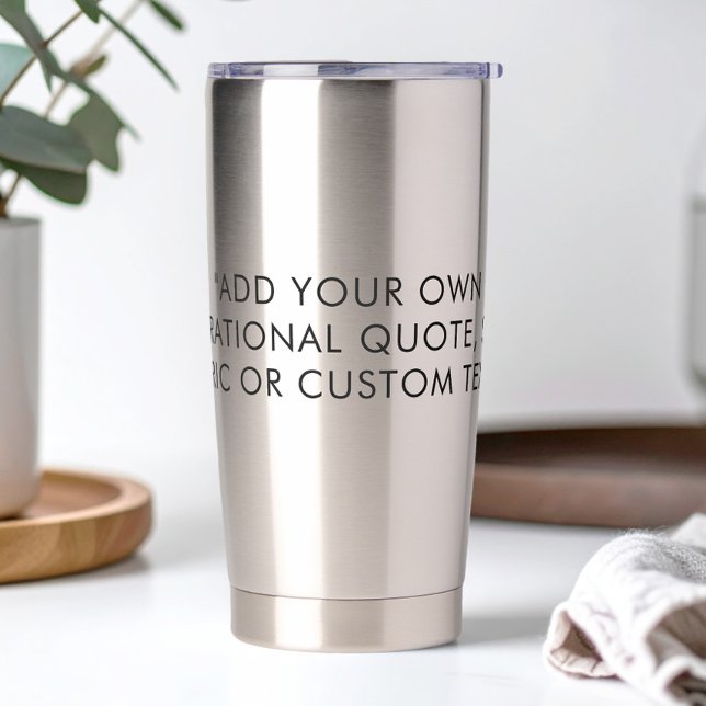 Add Your Own Quote Insulated Tumbler (Creator Uploaded)