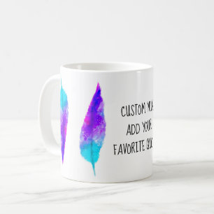 add your own quote turquoise purple feather art  coffee mug
