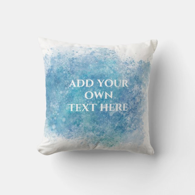 add your own text blue splatter watercolor paint   cushion (Front)