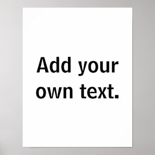 Add your own Text. Poster