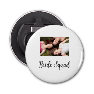 Add your photo name bridesmaid squad bride party  bottle opener