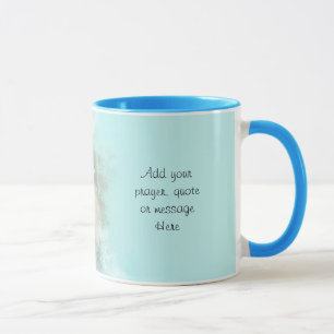 Add your Prayer or Quote to this Mug