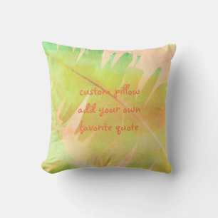 add your quote tropical leaf nature art  pillow