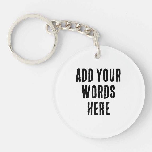 Add Your Words Here Custom Customized Personalized Key Ring (Front)
