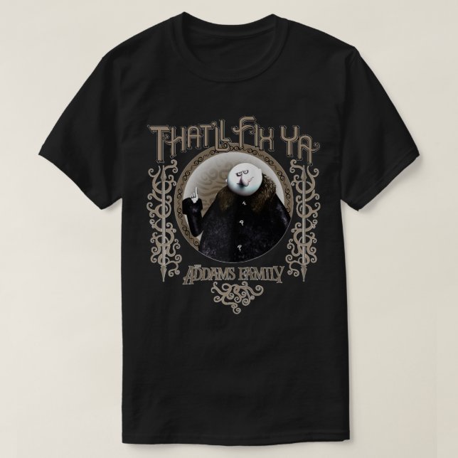 Addams Family Uncle Fester That'll Fix Ya Portrait T-Shirt (Design Front)