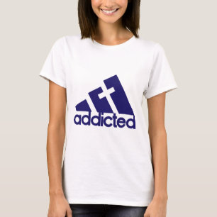 Addicted T-Shirt