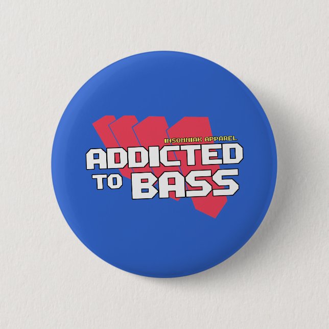 Addicted to Bass Button (Front)