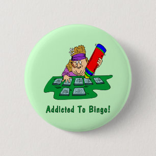 Addicted To Bingo! 6 Cm Round Badge